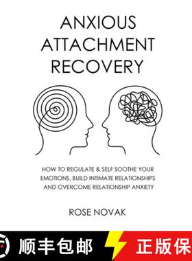 【3-4周达】Anxious Attachment: How to Regulate & Self Soothe Your Emotions, Build Intimate Relationsh... [9781803629728]