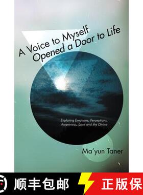 【3-4周达】A Voice to Myself Opened a Door to Life: Exploring Emotions, Perceptions, Love, Awareness,... [9781452504452]