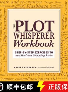 【3-4周达】Plot Whisperer Workbook: Step-by-Step Exercises to Help You Create Compelling Stories [9781440542749]