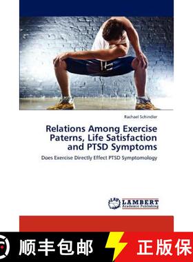 预订 Relations Among Exercise Paterns, Life Satisfaction and PTSD Symptoms [9783846556351]