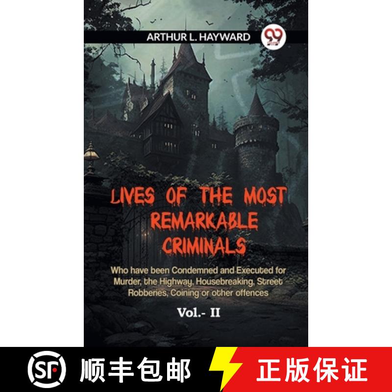 【2-3周达】LIVES OF THE MOST REMARKABLE CRIMINALS Who have been Condemned and Executed for Murder, th... [9789359953311]