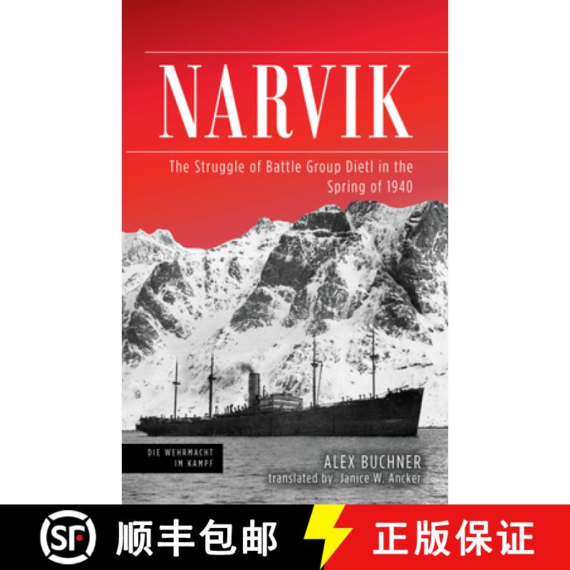【3-4周达】Narvik: The Struggle of Battle Group Dietl in the Spring of 1940 [9781612009179]