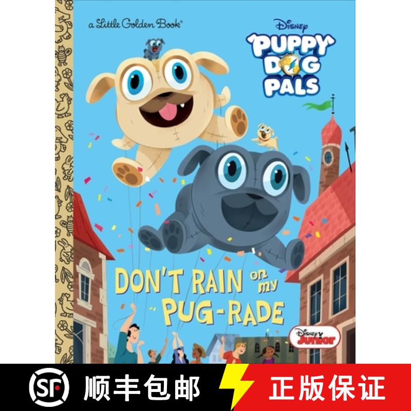 【3-4周达】Don't Rain on My Pug-Rade (Disney Junior Puppy Dog Pals) [9780736439008]