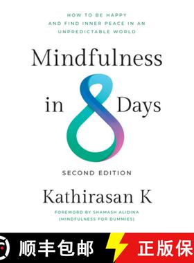 【3-4周达】Mindfulness in 8 Days: How to Be Happy and Find Inner Peace in an Unpredictable World [9789815113839]