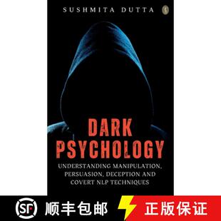 【3-4周达】Dark Psychology: Understanding Manipulation, Persuasion, Deception And Covert NLP Techniques [9789359042084]