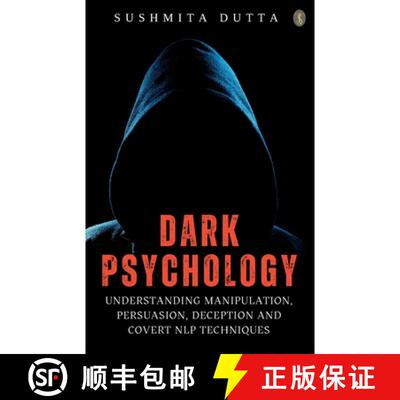 【3-4周达】Dark Psychology: Understanding Manipulation, Persuasion, Deception And Covert NLP Techniques [9789359042084]