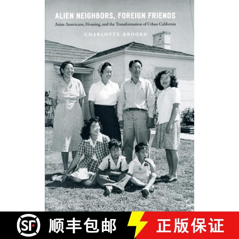 预订 Alien Neighbors, Foreign Friends: Asian Americans, Housing, and the Transformation of Urban Cali... [9780226075976]