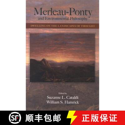 【3-4周达】精装 Merleau-Ponty and Environmental Philosophy : Dwelling on the Landscapes of Thought [9780791470510]