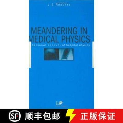 【3-4周达】Meandering in Medical Physics: A personal account of hospital physics [9780750304948]
