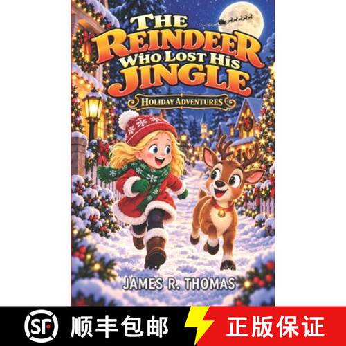 【3-4周达】The Reindeer Who Lost His Jingle: Holiday Adventures [9781971190655]