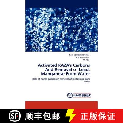 预订 Activated Kaza's Carbons and Removal of Lead, Manganese from Water [9783847307457]