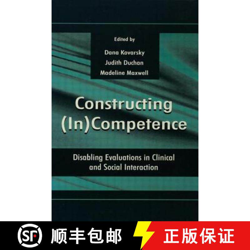 【3-4周达】Constructing (in)competence : Disabling Evaluations in Clinical and Social interaction [9780805825916]