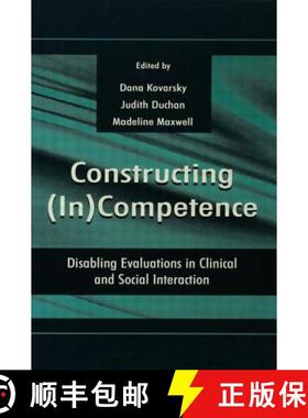 【3-4周达】Constructing (in)competence : Disabling Evaluations in Clinical and Social interaction [9780805825916]