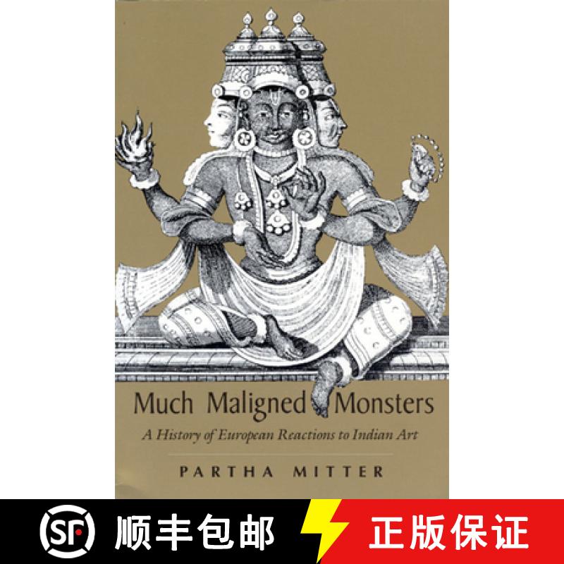 【3-4周达】Much Maligned Monsters – A History of European Reactions to Indian Art: History of Europe... [9780226532394]