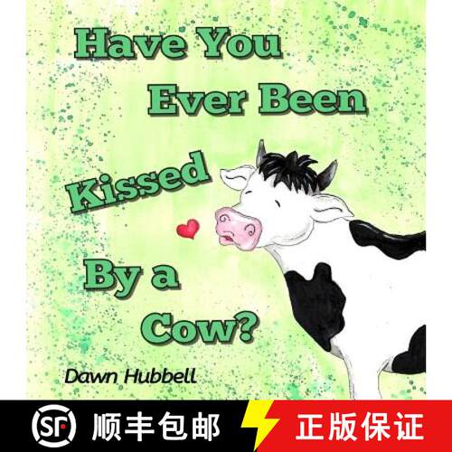 【3-4周达】Have You Ever Been Kissed By A Cow? [9780989670036]
