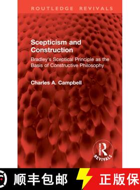 【3-4周达】Scepticism and Construction: Bradley's Sceptical Principle as the Basis of Constructive Ph... [9781032941875]