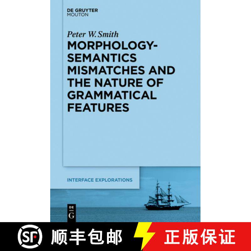预订 Morphology-Semantics Mismatches and the Nature of Grammatical Features [9781501517198]