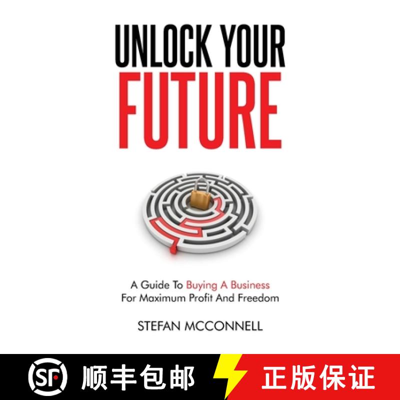 【3-4周达】Unlock Your Future: A Guide to Buying a Business for Maximum Profit and Freedom [9781738939503]
