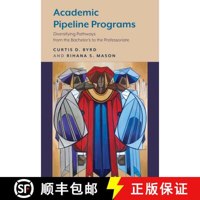 【3-4周达】Academic Pipeline Programs: Diversifying Pathways from the Bachelor's to the Professoriate [9781643150239]