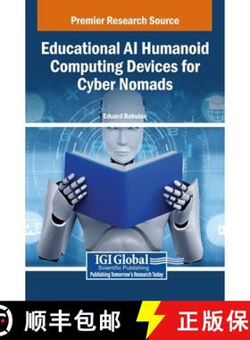 【3-4周达】Educational AI Humanoid Computing Devices for Cyber Nomads [9798369389850]