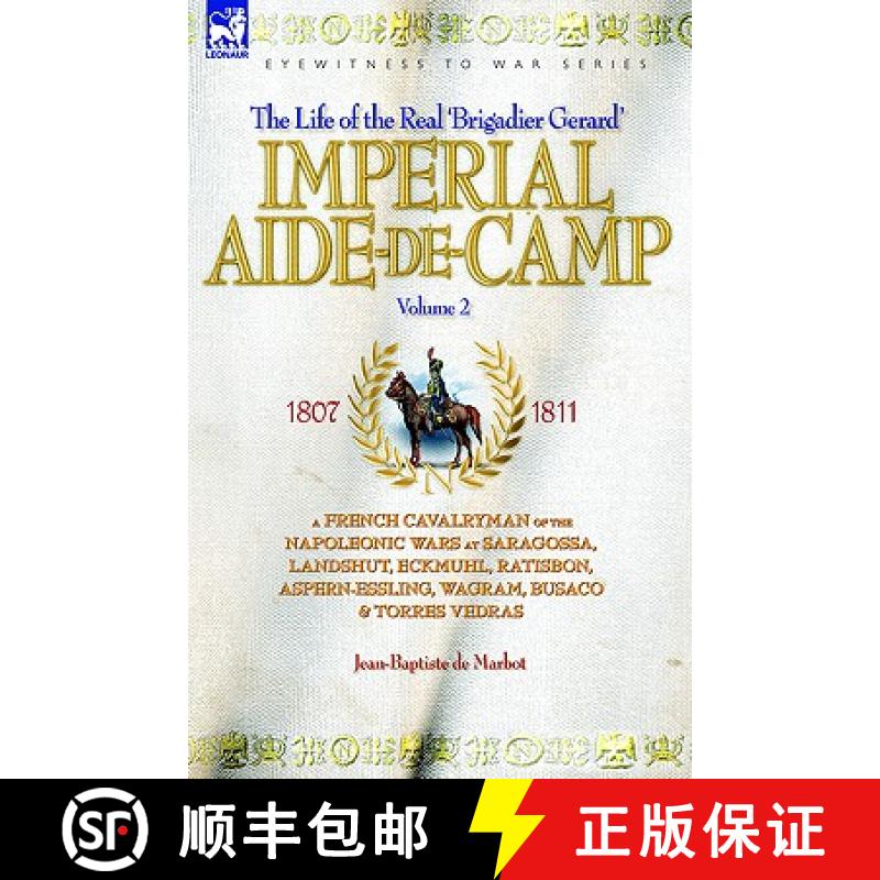 【2-3周达】Imperial Aide-De-Camp - A French Cavalryman of the Napoleonic Wars at Saragossa, Landshut,... [9781846770524]