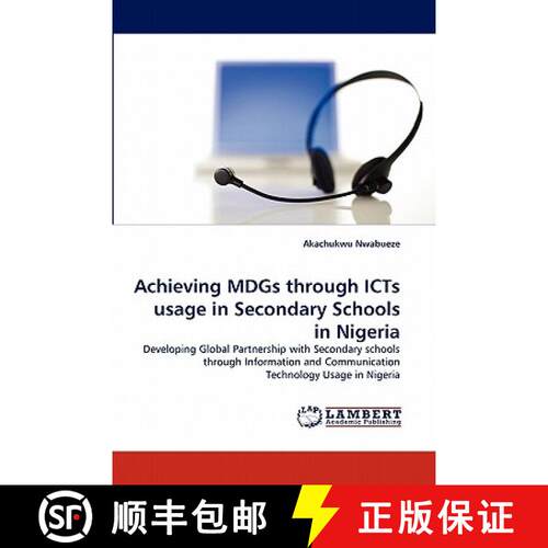 预订 Achieving Mdgs Through Icts Usage in Secondary Schools in Nigeria [9783844315653]