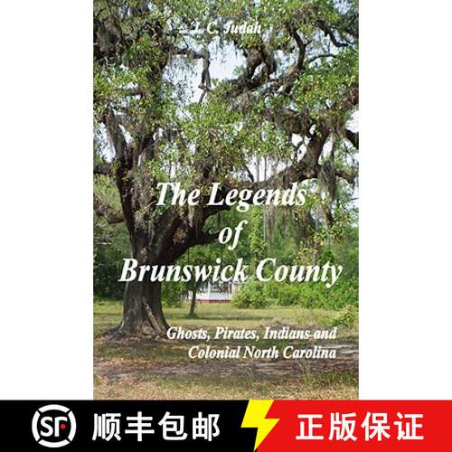 【3-4周达】The Legends of Brunswick County - Ghosts, Pirates, Indians and Colonial North Carolina [9780615175867]