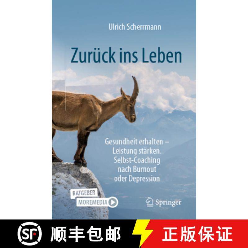预订 Zurück ins Leben : Gesundheit erhalten - Leistung stärken. Selbst-Coaching nach Burnout oder D... [9783658396466]