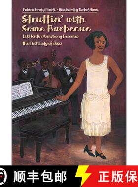 【3-4周达】Struttin' with Some Barbecue: Lil Hardin Armstrong Becomes the First Lady of Jazz [9781580897402]