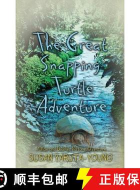 预订 The Great Snapping Turtle Adventure (a Max and Charles Nature Adventure) [9780990938057]