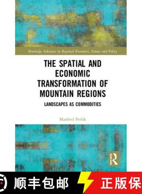【3-4周达】The Spatial and Economic Transformation of Mountain Regions: Landscapes as Commodities [9781138784086]