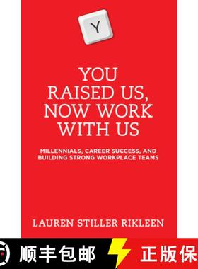 【3-4周达】You Raised Us, Now Work With Us : Millennials, Career Success, and Building Strong Workpla... [9781634252812]