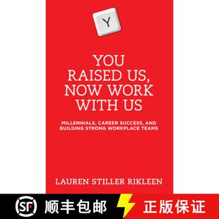 【3-4周达】You Raised Us, Now Work With Us : Millennials, Career Success, and Building Strong Workpla... [9781634252812]