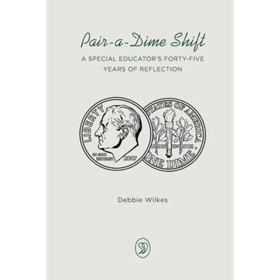 【4周达】Pair-a-Dime Shift: A Special Educator's Forty-Five Years of Reflection [9798986140803]