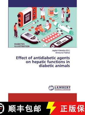 预订 Effect of antidiabetic agents on hepatic functions in diabetic animals [9786200116260]