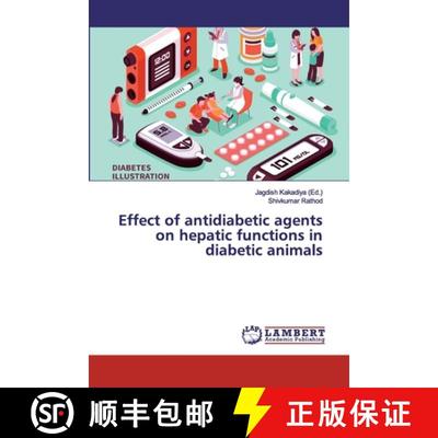 预订 Effect of antidiabetic agents on hepatic functions in diabetic animals [9786200116260]