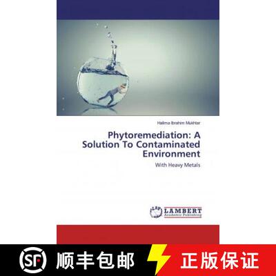 预订 Phytoremediation: A Solution To Contaminated Environment [9786139986491]