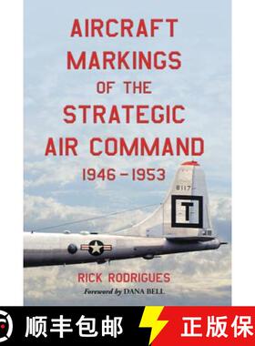 【3-4周达】Aircraft Markings of the Strategic Air Command, 1946-1953 [9780786475162]