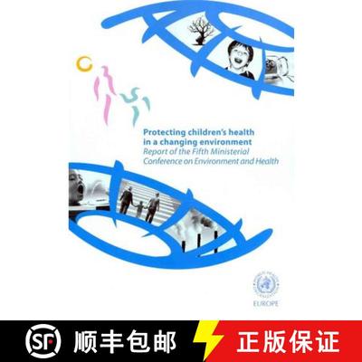 【3-4周达】Protecting Children's Health in a Changing Environment: Report of the Fifth Ministerial Co... [9789289014199]