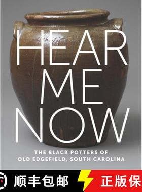 【3-4周达】Hear Me Now - The Black Potters of Old Edgefield, South Carolina [9781588397263]