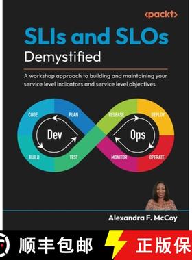 预订 SLIs and SLOs Demystified: A workshop approach to building and maintaining your service level in... [9781835889381]