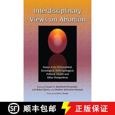【3-4周达】Interdisciplinary Views on Abortion : Essays from Philosophical, Sociological, Anthropolog... [9780786434947]