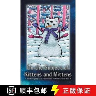 【3-4周达】On the Subject of Kittens and Mittens: A Strange Space Novella [9781959922308]