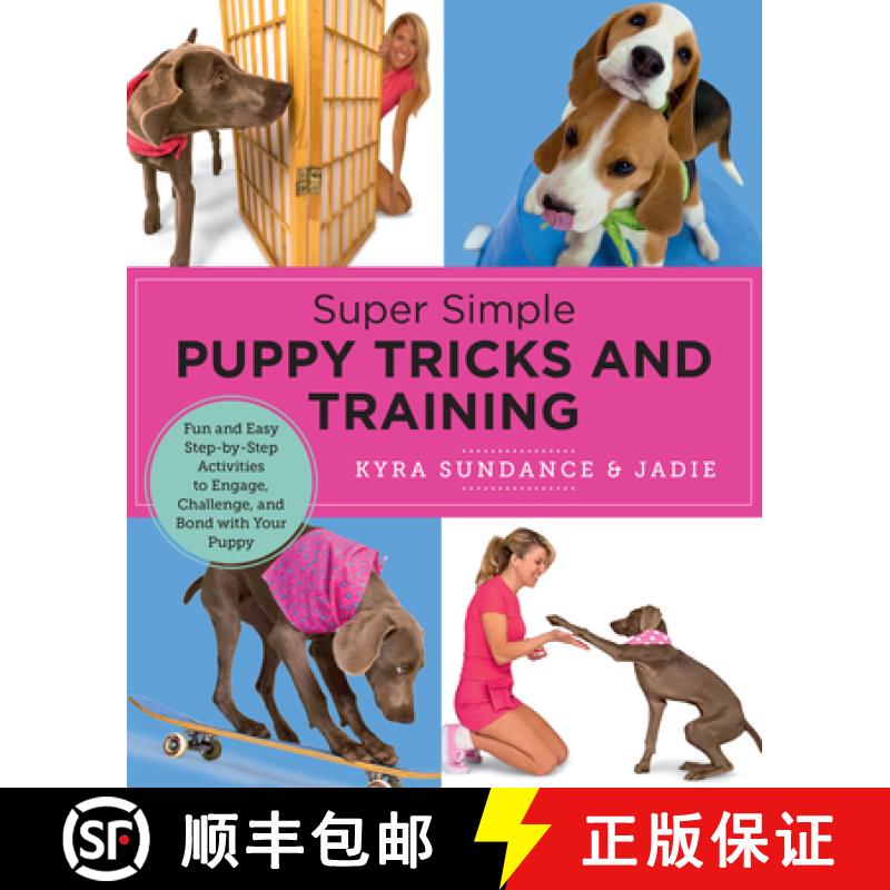【3-4周达】Super Simple Puppy Tricks and Training: Fun and Easy Step-By-Step Activities to Engage, Ch... [9780760390665]