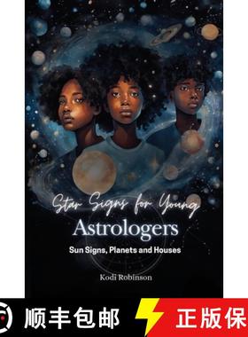 【3-4周达】Star Signs for Young Astrologers: Sun Signs, Planets and Houses [9781967082315]