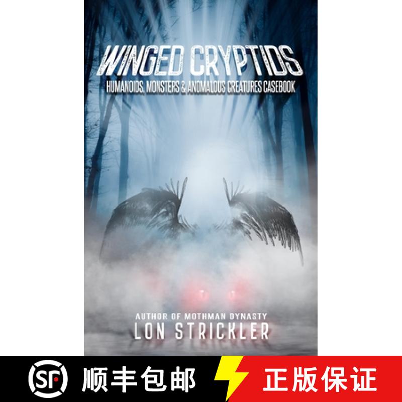 【2-3周达】Winged Cryptids: Humanoids, Monsters & Anomalous Creatures Casebook [9781954528147]