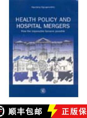 【3-4周达】Health Policy and Hospital Mergers: How the Impossible Became Possible [9789979547006]