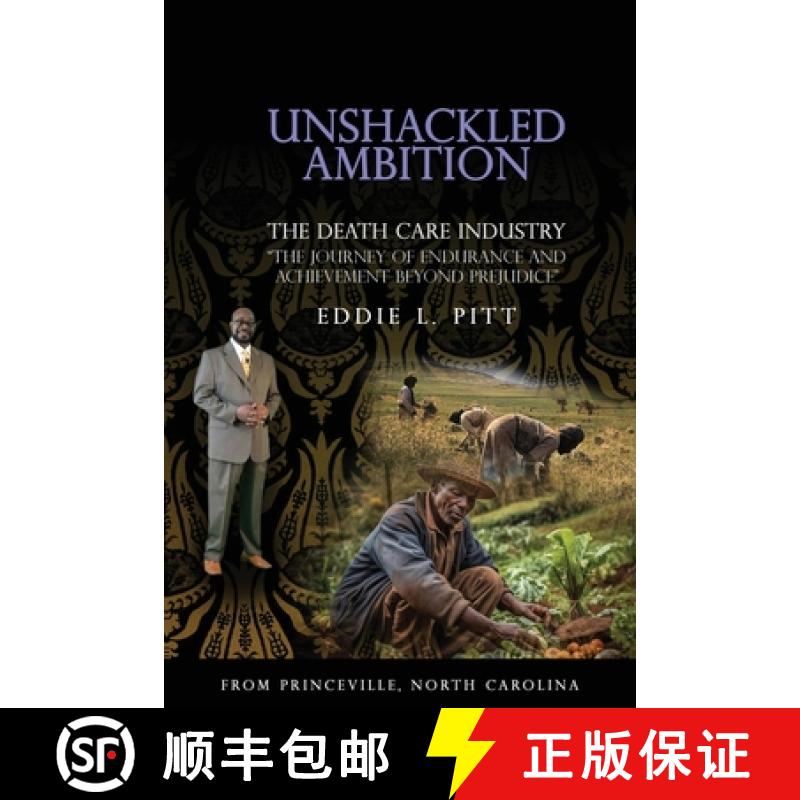 【3-4周达】Unshackled Ambition: THE DEATH CARE INDUSTRY: The Journey of Endurance and Achievement Bey... [9798330243532]