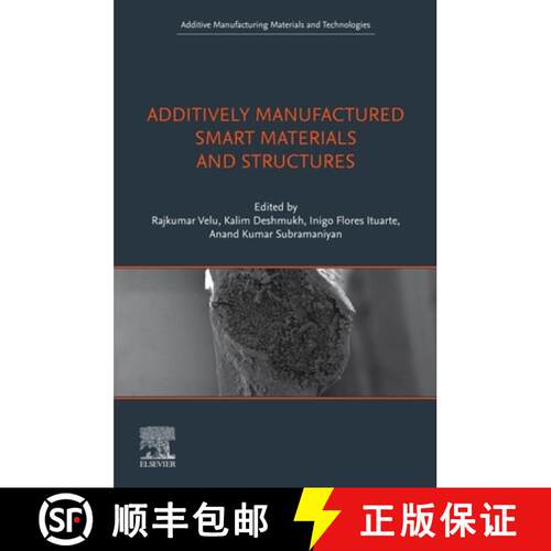 【3-4周达】Additively Manufactured Smart Materials and Structures: Design, Processing, and Applications [9780443161445]