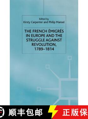【3-4周达】The French Emigres in Europe and the Struggle against Revolution, 1789-1814 (Softcover rep... [9781349410248]